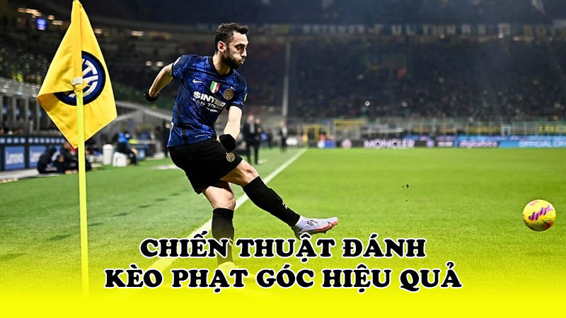 Chiến thuật đánh kèo phạt góc hiệu quả