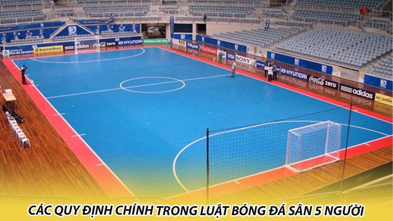 Các quy định chính trong luật bóng đá sân 5 người