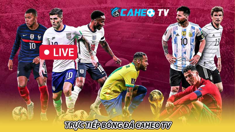 Trực tiếp bóng đá Caheo TV